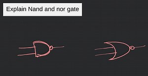 Explain Nand and nor gate ... | Filo