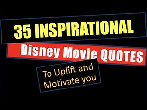35 Inspirational Disney Movie Quotes