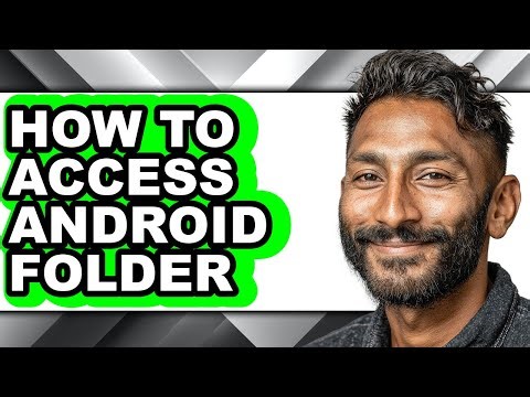 How to Access Android Folder - Full Guide