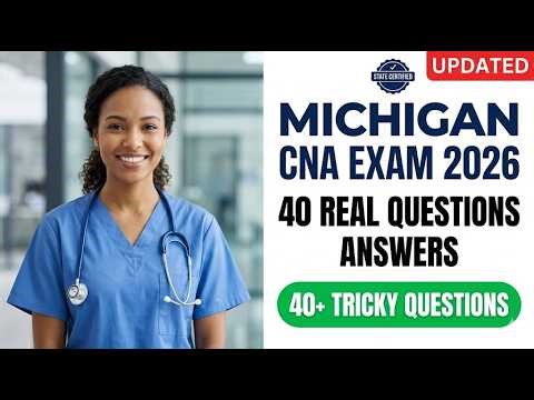 Pass the 2026 Michigan CNA Exam with These 40 Real Practice Questions and Updated Answers