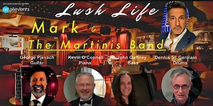Lush Life - Mark & The Martinis