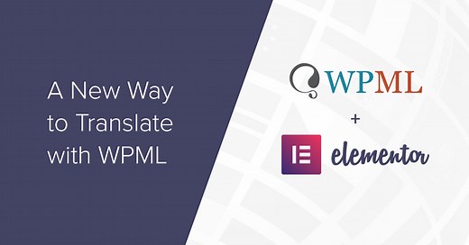 A New Way to Translate Elementor Pages With WPML