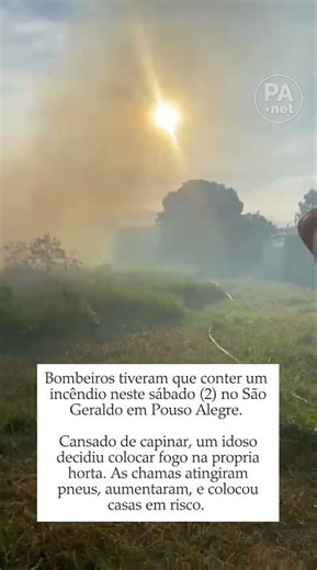 Bombeiros apagam incêndio após idoso por fogo em horta em Pouso Alegre