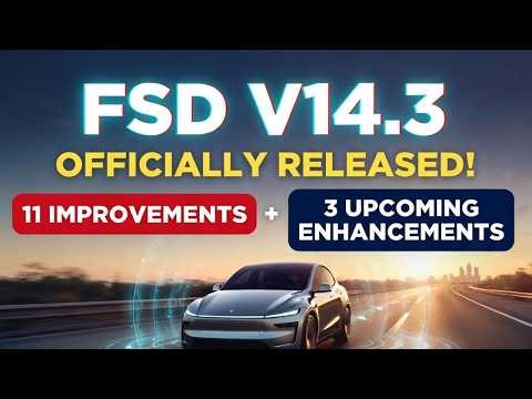 Tesla Has Officially Released FSD V14.3 With 11 Improvements and 3 Upcoming Enhancements