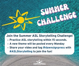Join the Summer ASL Storytelling Challenge! Practice ASL storytelling...
