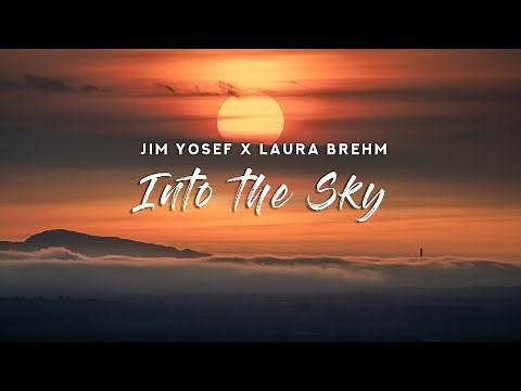 Jim Yosef x Laura Brehm - Into the Sky (Lyrics)