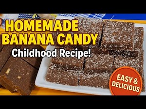 Better Than Store Bought! Homemade Banana Candy Recipe