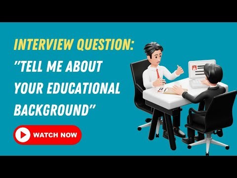 Interview Question: "Tell Me About Your Educational Background"