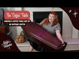 The "Coffin Table" | Making a coffee table out of an antique Victorian coffin