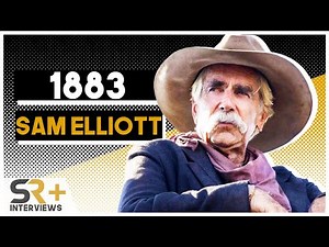Sam Elliott Interview: 1883