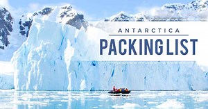 Antarctica Packing List: The Essential Clothing & Gear to Bring