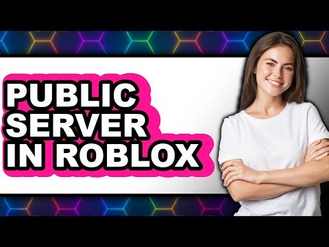 How To Public Server In Roblox - Easy Guide
