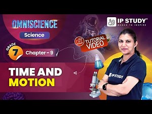 Time and Motion | Science Class 7 | Chapter 9 | IP Study