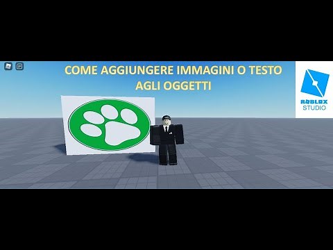 COME AGGIUNGERE IMMAGINI O TESTO AGLI OGGETTI SU ROBLOX STUDIO | TUTORIAL ITALIANO | 2021