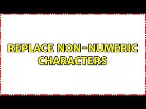 Replace non-numeric characters (6 Solutions!!)