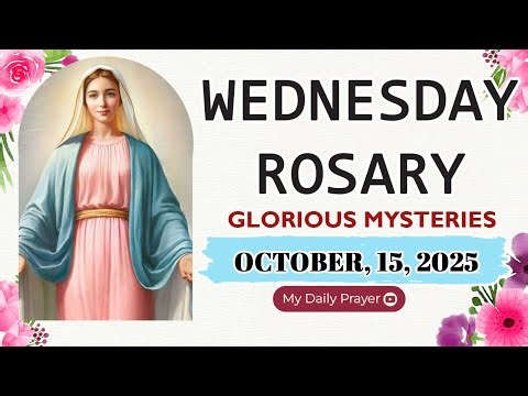 ROSARY WEDNESDAY: WEDNESDAY MYSTERIES 🔴OCTOBER 15 2025🌹PROVISION AND BLESSINGS