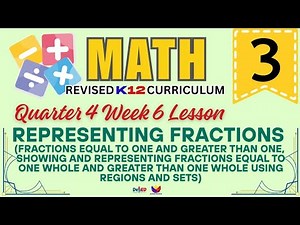 MATH 3 | REPRESENTING FRACTIONS | WEEK 6 LESSON | QUARTER 4 | REVISED CURRICULUM