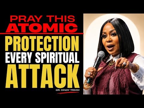 🙏 PRAY THIS ATOMIC: Prayer for Protection From Every Spiritual Attack | Dr. Cindy Trimm