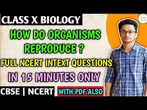 Full Ncert Intext Questions Ch - 8 How do Organisms Reproduce Class 10 CBSE Science