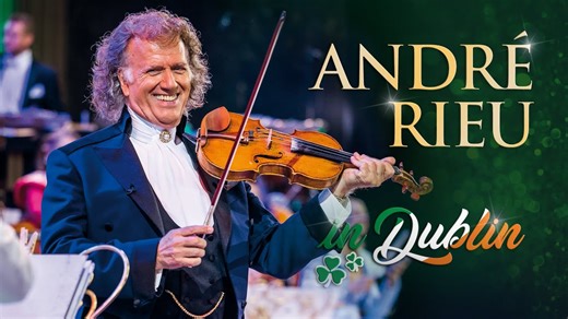 Watch the André Rieu Full Dublin Concert!