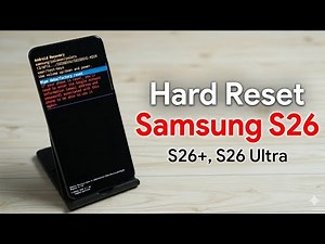 How to Hard Reset Samsung Galaxy S26, S26+ & S26 Ultra