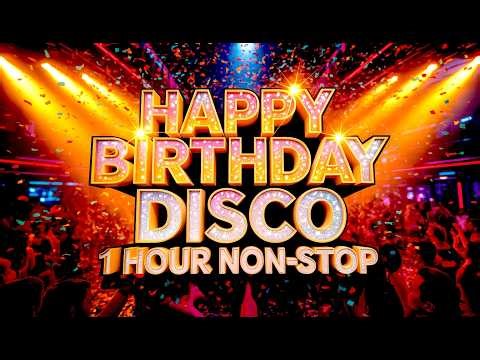 Happy Birthday Party Mix 2026 🎂 1 Hour of Best Birthday Songs & Dance Music