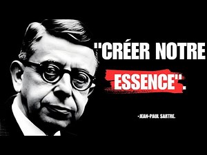 "Creating our essence: Existence precedes essence - J P Sartre".