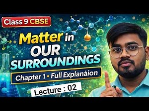 Class 9 Chemistry Chapter 1 🔥 Matter in Our Surroundings | One Shot Full Chapter | CBSE 2026