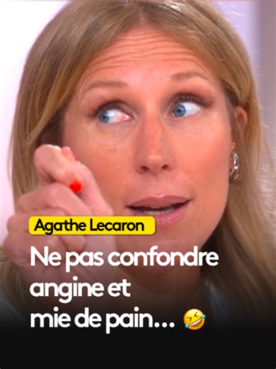Ne pas confondre angine et mie de pain — anecdote d'Agathe Lecaron