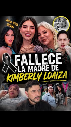 Hoy 17 de Junio del 2026, Fallece la madre de Kimberly Loaiza. Hasta este momento la noticia es confirmada por muchos medios de comunicación pero hasta este momento no Kimberly ni Steff han salido a confirmar la información. #fuerzaregida #kimberlyloaiza #estefaniloaiza #sighfridfz #jop