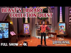 [4K] Disney Lorcana COLLECTION QUEST in BEAST'S LIBRARY - Full Show - Disney California Adventure