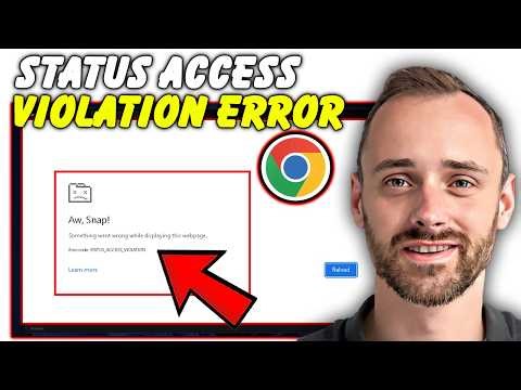 Keeps Crashing? Fix Chrome "Aw, Snap!" Status Access Violation