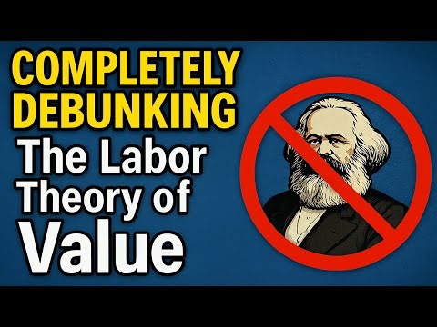 Completely Debunking The Labor Theory of Value