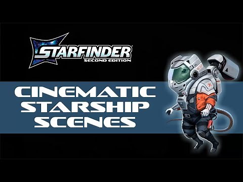 How It's Played: Cinematic Starship Scenes in Starfinder 2nd Edition