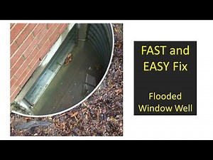 SUPER QUICK AND EASY FIX Leaking Window Well Full of Water