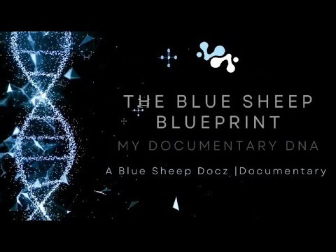 The Blue Sheep Blueprint: My Documentary DNA