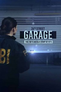 The 26th Street Garage: The FBI's Untold Story of 9/11 (2021) - Movie