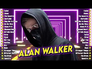 Alan Walker Best Songs Of All Time Alan Walker Greatest Hits Full Album Top 20 Songs Alan Walker