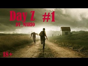 DayZ standalone (#1 Серия "Пилотный выпуск")