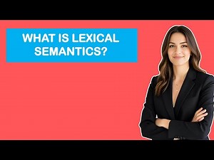 What Is Lexical Semantics?