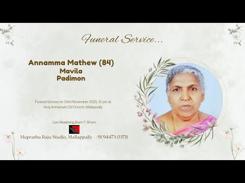 Funeral Service Live Streaming of Annamma Mathew (84), Mavila, Padimon