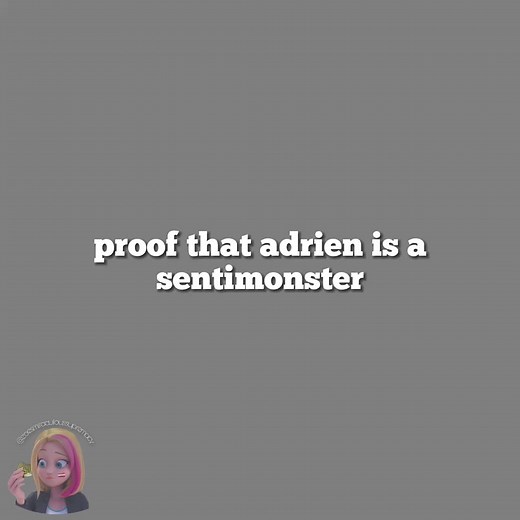 Is Adrien a Sentimonster? Theory Explained
