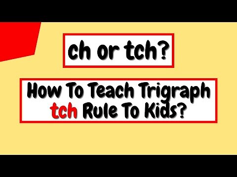 Trigraph tch// How To Teach Trigraph tch To Kids? Spelling rules for trigraph tch