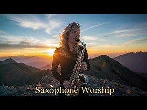 Christian Worship Music with Saxophone: Instrumental Gospel Songs for Prayer