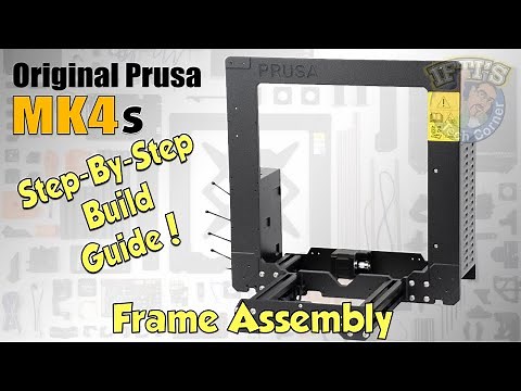 #02 Original PRUSA MK4S Kit : Full Step-By-Step BUILD GUIDE - Frame Assembly