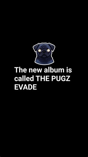 THE PUGZ EVADE