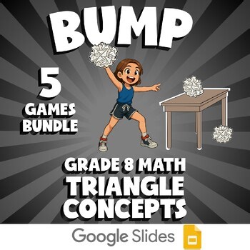 5 BUMP Math Games - Triangle Concepts - Grade 8 No Prep Review Activity