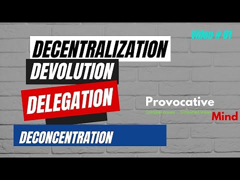 Decentralization, Devolution, Delegation, Deconcentration - Know the difference