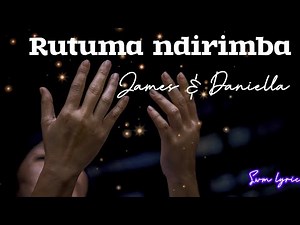 Rutuma ndirimba_ James & Daniella (official Lyrics) swm lyrics