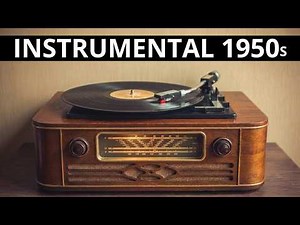 1950s Instrumental Music | Sounds That Brighten Your Day |